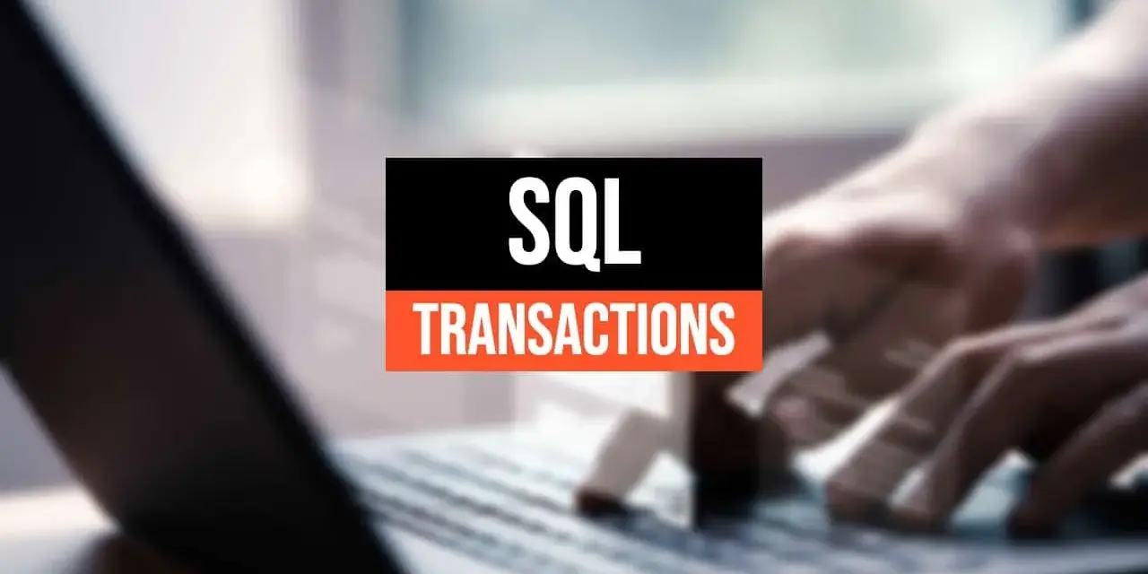 Mani che digitano su un laptop, con il testo "SQL TRANSACTIONS" sovrapposto.
