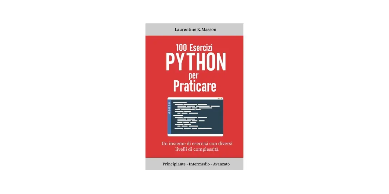 Copertina libro "100 Esercizi Python per Praticare", con codice e livelli di difficoltà.