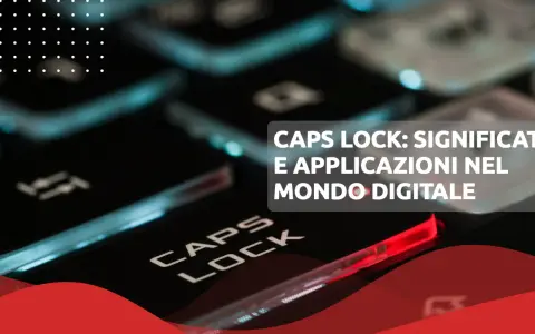 Tasti illuminati di un computer, con la scritta "CAPS LOCK: SIGNIFICATO E APPLICAZIONI NEL MONDO DIGITALE" in evidenza.