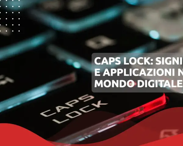 Tasti illuminati di un computer, con la scritta "CAPS LOCK: SIGNIFICATO E APPLICAZIONI NEL MONDO DIGITALE" in evidenza.