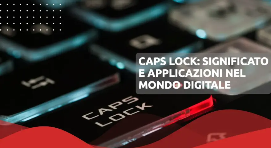 Tasti illuminati di un computer, con la scritta "CAPS LOCK: SIGNIFICATO E APPLICAZIONI NEL MONDO DIGITALE" in evidenza.