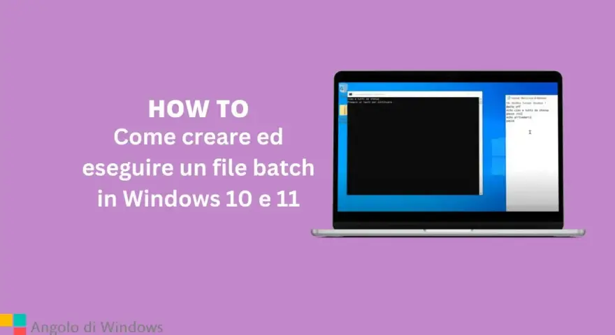 Guida per creare file batch in Windows 10/11. Mostra un laptop con prompt dei comandi e un editor di testo aperto.