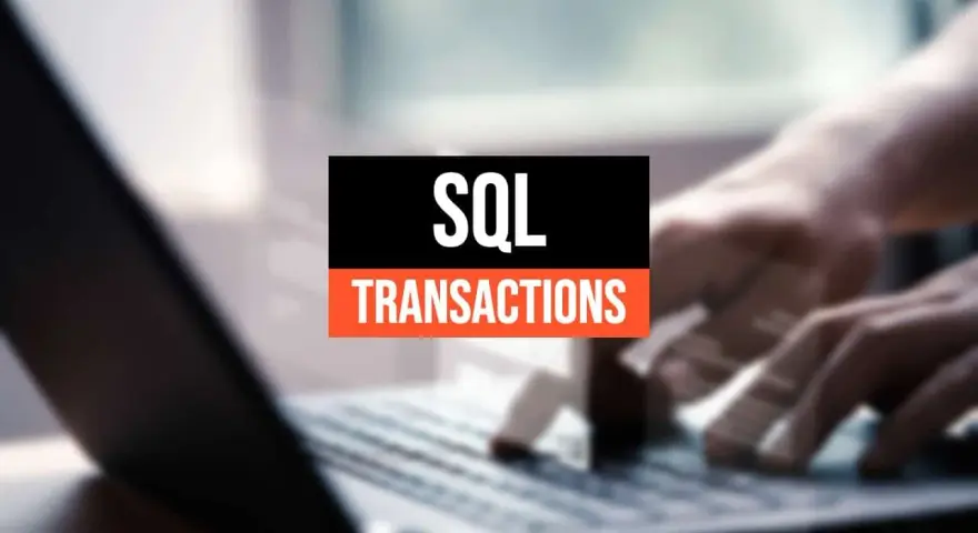 Mani che digitano su un laptop, con il testo "SQL TRANSACTIONS" sovrapposto.