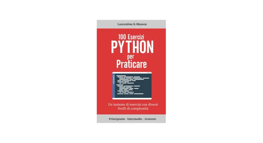 Copertina libro "100 Esercizi Python per Praticare", con codice e livelli di difficoltà.
